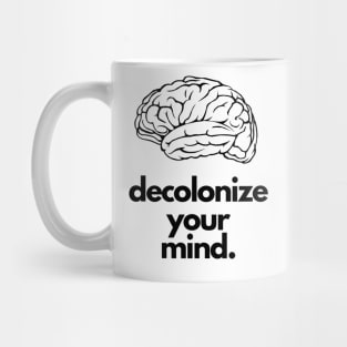 Decolonize Your Mind Mug